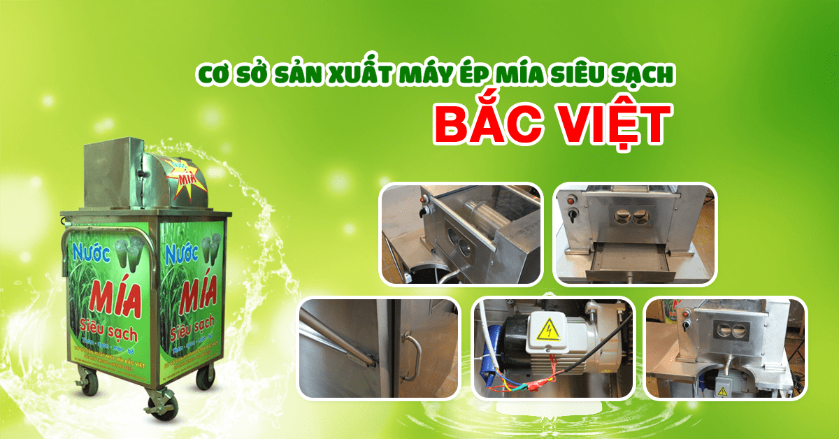 Máy ép mía siêu sạch Bắc Việt cung cấp